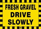 Fresh Gravel Drive Slowly Sign Board - Signage Solutions Trent Hills by B M R  Mfg  Inc