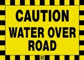 Caution Water Over Road Sign Board - Signage Solutions Trent Hills by B M R  Mfg  Inc