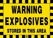 Warning Explosives Stored In This Area Sign Board - Signage Solutions Peterborough by B M R  Mfg  Inc