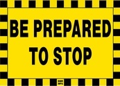 Be Prepared To Stop Sign Board - Signage Solutions Campbellford by B M R  Mfg  Inc