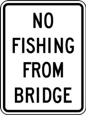 RC Series No Fishing From Bridge - Regulatory Signage Solutions Peterborough by B M R  Mfg Inc