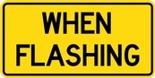 WA Series When Flashing Tab - Regulatory Signage Solutions U S A by B M R  Mfg Inc