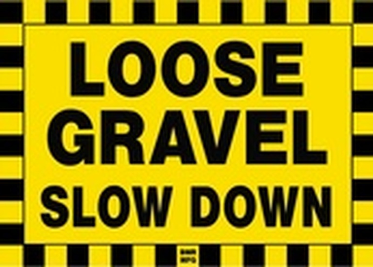 Loose Gravel Slow Down Sign Board - Signage Solutions Belleville by B M R  Mfg  Inc