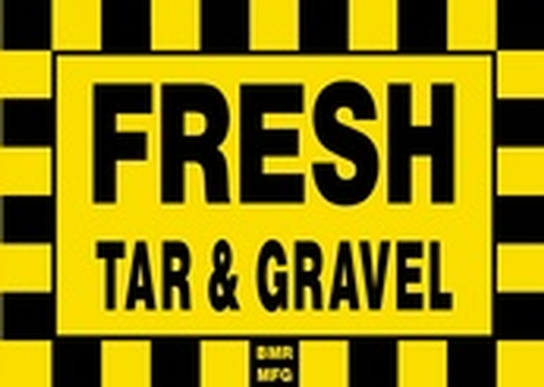 Fresh Tar and Gravel Sign Board - Signage Solutions Peterborough by B M R  Mfg  Inc