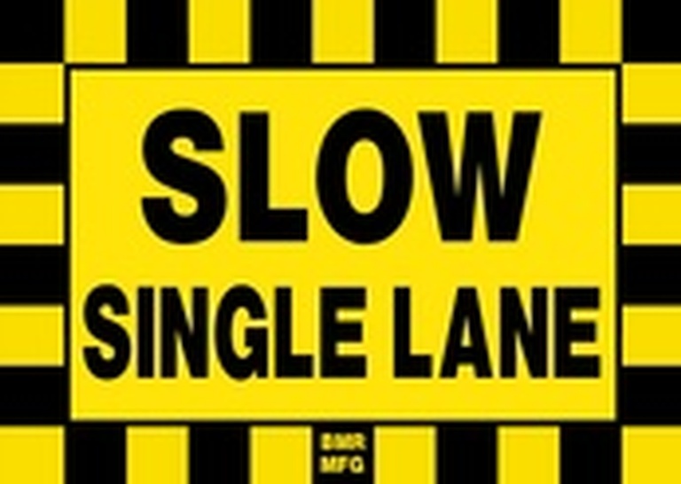 Slow Single Lane Sign Board - Signage Solutions Trent Hills by B M R  Mfg  Inc