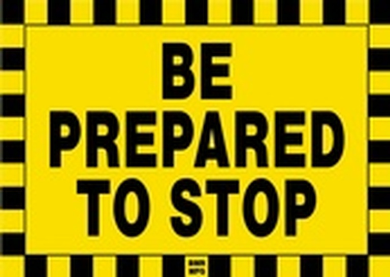 Be Prepared to Stop Sign Board - Signage Solutions Belleville by B M R  Mfg  Inc