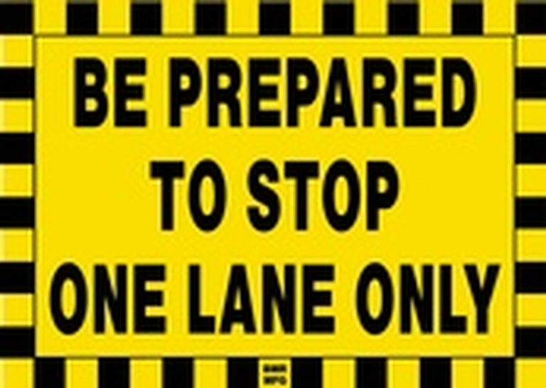 Be Prepared To Stop One Lane Only Sign Board - Signage Solutions Peterborough by B M R  Mfg  Inc
