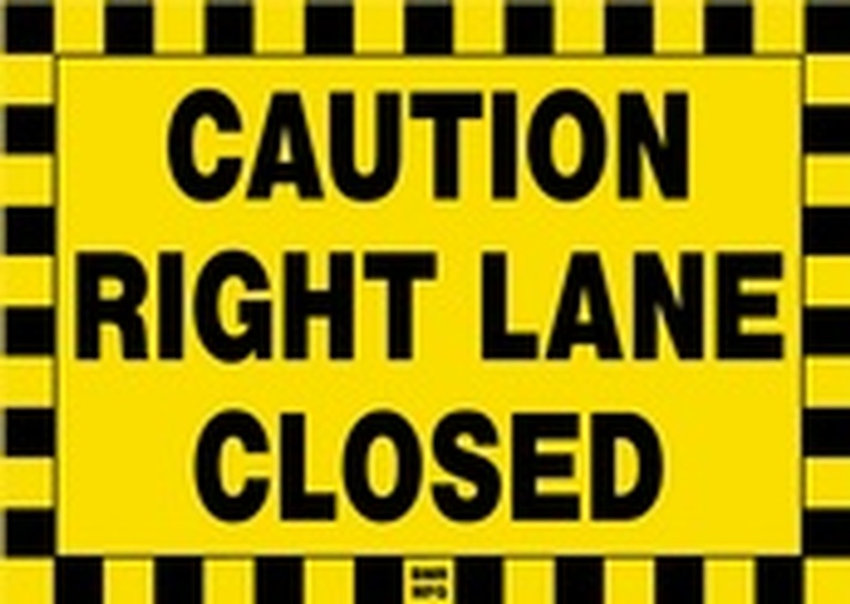 Caution Right Lane Closed Sign Board - Signage Solutions Campbellford by B M R  Mfg  Inc